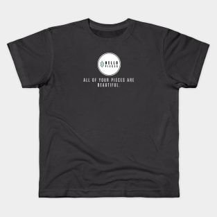 All of Your Pieces Kids T-Shirt